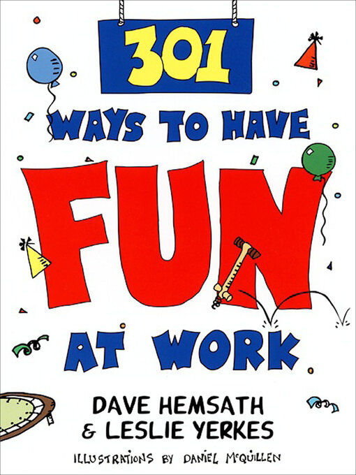 Title details for 301 Ways to Have Fun At Work by Dave Hemsath - Available